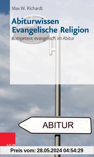 Abiturwissen Evangelische Religion: Kompetent evangelisch im Abitur